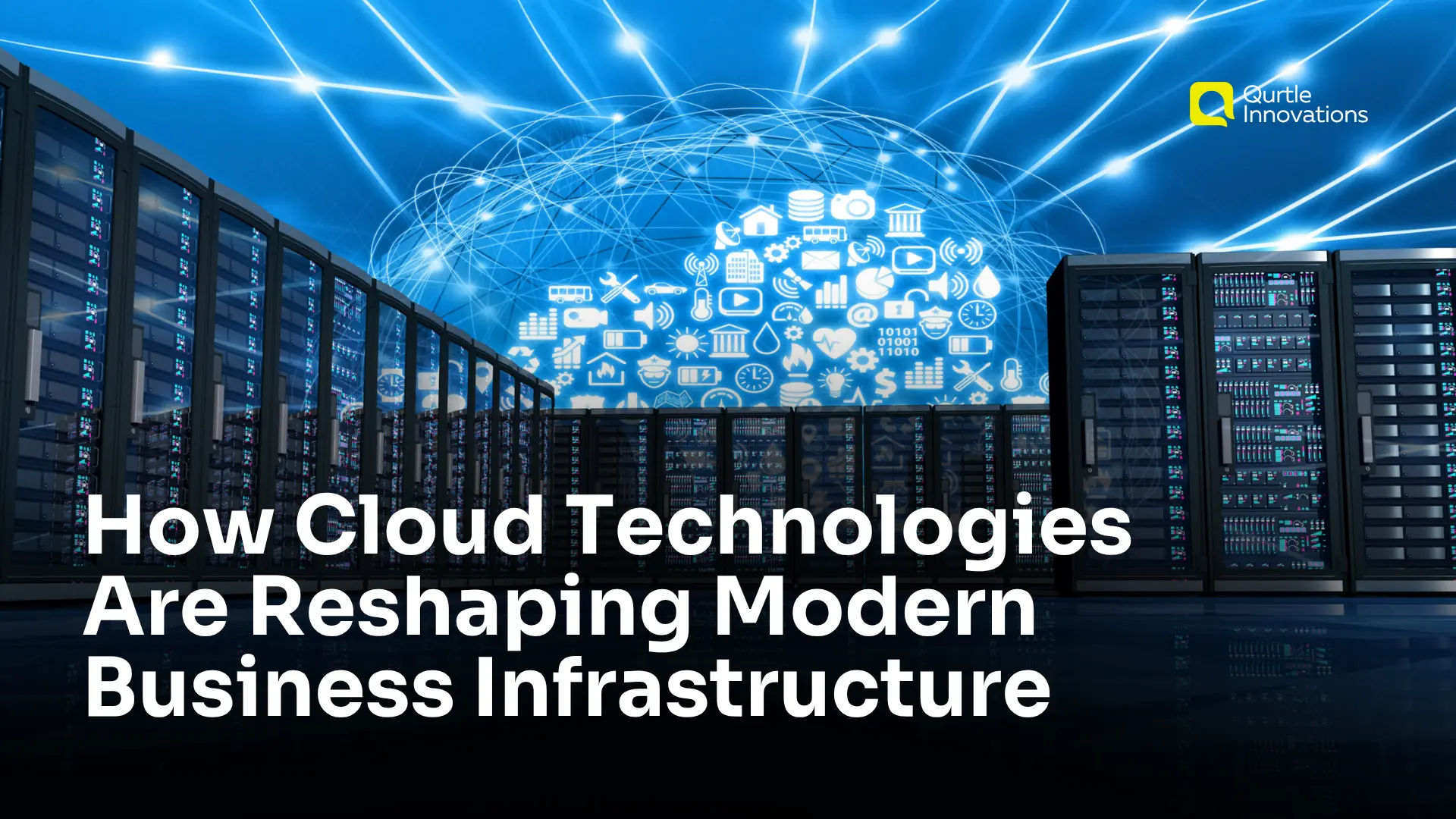 How Cloud Technologies Are Reshaping Modern Business Infrastructure